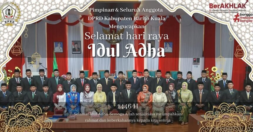 Pimpinan Seluruh Anggota DPRD Kabupaten Barito Kuala Mengucapkan Selamat Hari Raya Idul Adha 1446 Hijriah. Semoga Allah senantiasa melimpahkan rahmat dan