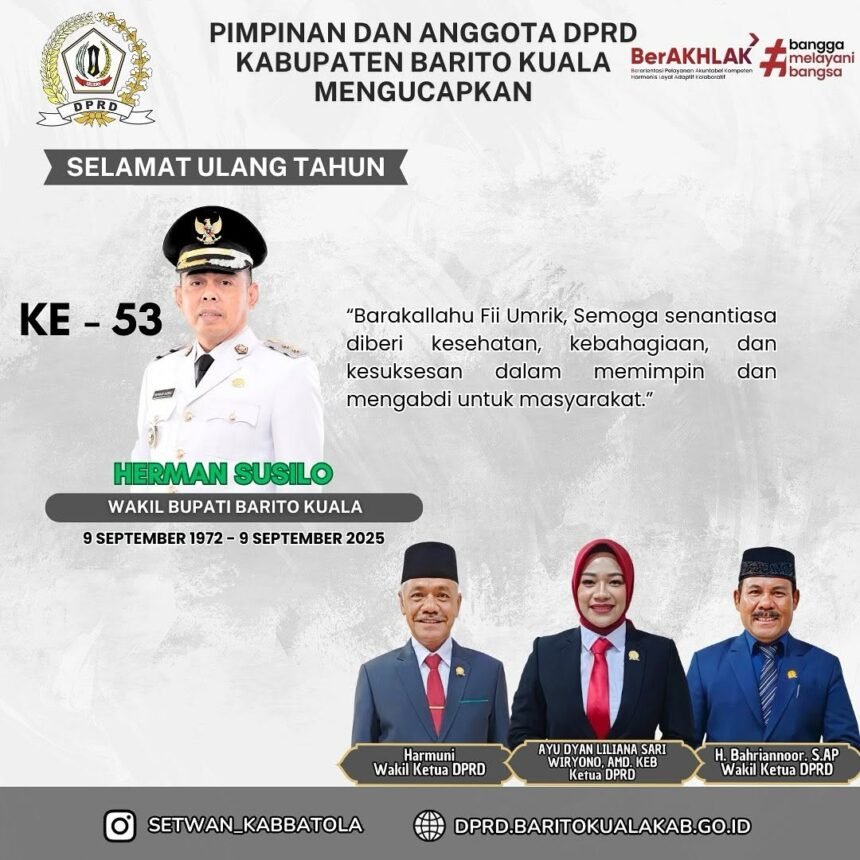 Pimpinan dan Anggota DPRD Kabupaten Barito Kuala Mengucapkan Selamat Ulang Tahun Ke 53 Bapak Herman Susilo Wakil Bupati Barito KualaJPG