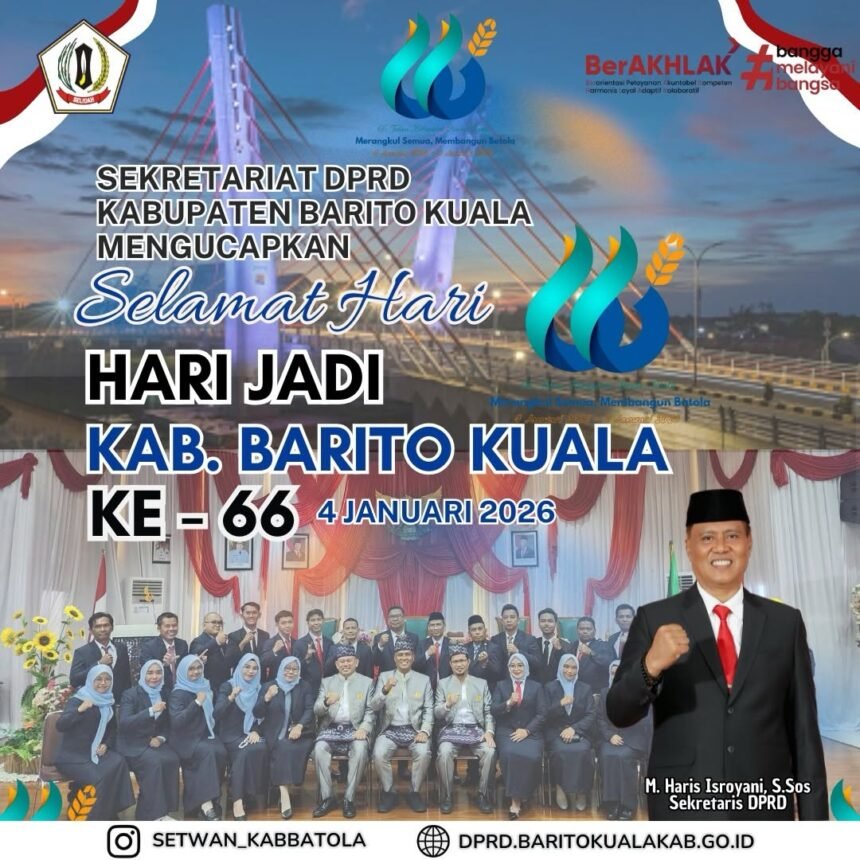 Sekretariat DPRD Kabupaten Barito Kuala Mengucapkan Selamat Hari Jadi Kabupaten Barito Kuala yang ke 66 Merangkul Semua Membangun Batola JPG