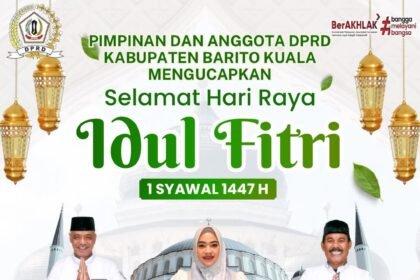 Pimpinan dan Anggota DPRD Kabupaten Barito Kuala Mengucapkan Taqabbalallahu Minna Waminkum Selamat Hari Raya Idul Fitri 1447 Hijriah Mohon Maaf Lahir dan B