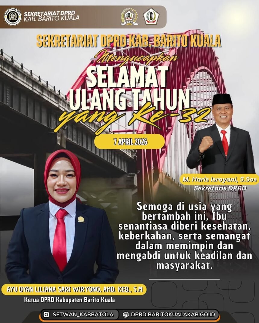 Sekretariat DPRD Kabupaten Barito Kuala Mengucapkan Selamat Ulang Tahun yang Ke 32 Ibu Ayu Dyan Liliana Sari Wiryono Amd. Keb. S.M Ketua DPRD Kabupaten B
