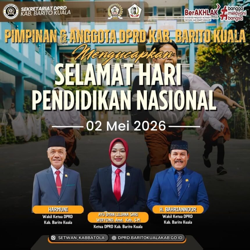 Pimpinan Anggota DPRD Kabupaten Barito Kuala Mengucapkan Selamat Hari Pendidikan Nasional 2 Mei 2026JPG